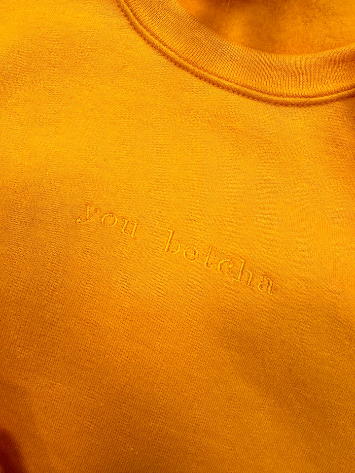 You Betcha Gold Embroidered Crew Neck Sweatshirt