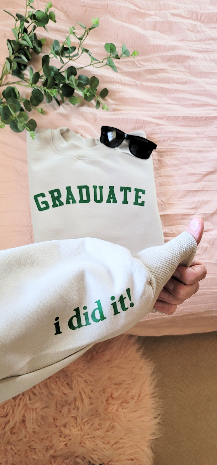 Graduate i did it! Crewneck Sweatshirt