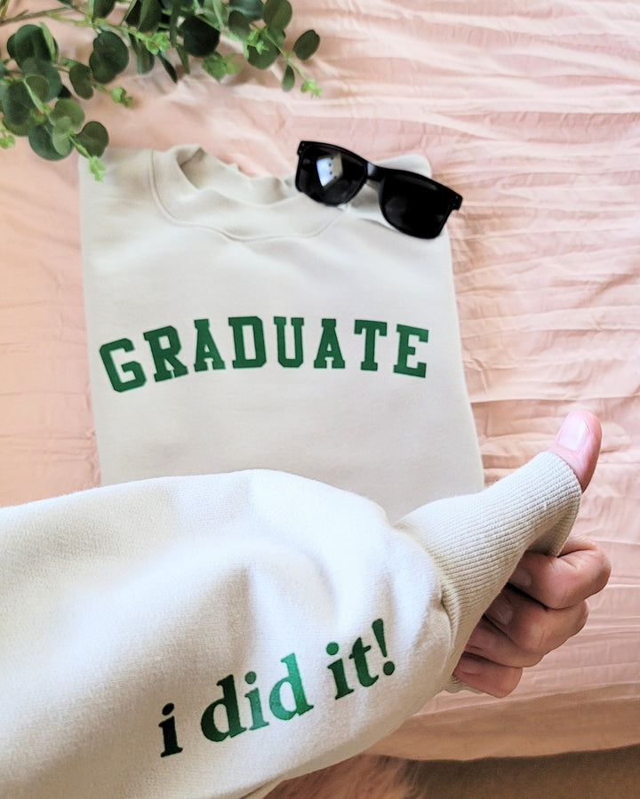 Graduate i did it! Crewneck Sweatshirt